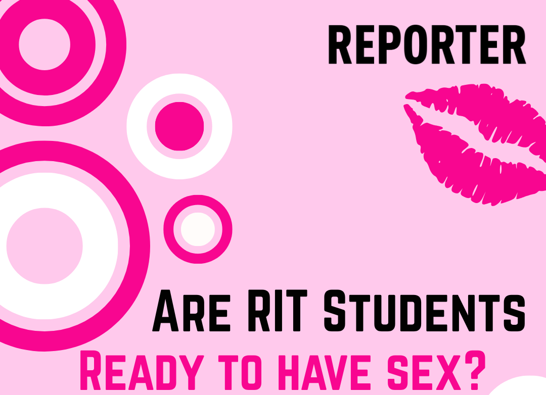 Are RIT Students Ready to Have Sex?